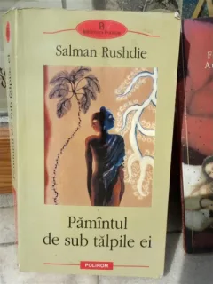 PAMANTUL DE SUB TALPILE EI , SALMAN RUSHDIE