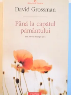 PANA LA CAPATUL PAMANTULUI de DAVID GROSSMAN, 2012