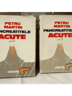 PANCREATITELE ACUTE , PETRU MARTIN (DOUA VOULUME)