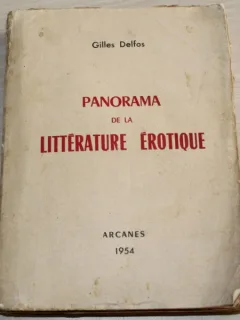 PANORAMA DE LA LITTERATURE EROTIQUE - GILLES DELFOS  (CARTE IN LIMBA FRANCEZA)