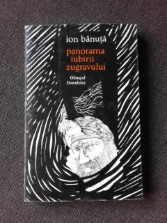 PANORAMA IUBIRII ZUGRAVULUI - ION BANUTA  (CU DEDICATIA AUTORULUI PENTRU POETUL VASILE ZAMFIR)