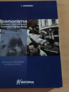 PANORAMA PRESEI ROMANESTI CONTEMPORANE-22 DECEMBRIE 1989-DECEMBRIE 2005-I. HANGIU