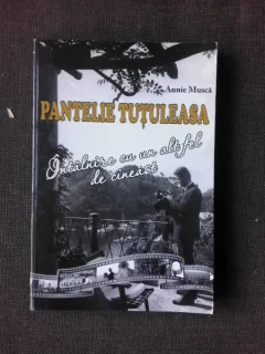 Pantelie Tutuleasa, intalnire cu un alt fel de cineast - Annie Musca
