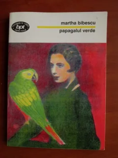 PAPAGALUL VERDE - MARTHA BIBESCU