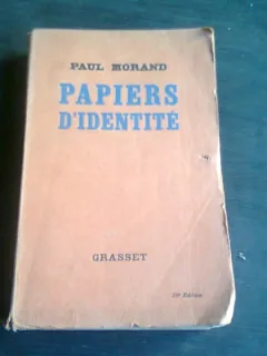 PAPIERS D'IDENTITE - PAUL MORAND  (CARTE IN LIMBA FRANCEZA)