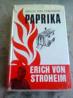 PAPRIKA - ERICH VON STROHEIM (CARTE IN LIMBA FRANCEZA)