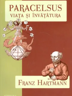 PARACELSUS, VIATA SI INVATATURA - FRANZ HARTMANN
