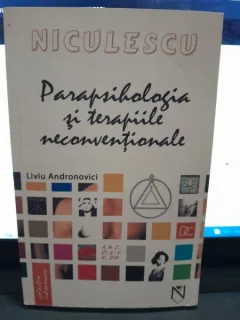 Parapsihologia si terapiile neconventionale - Liviu Andronovici
