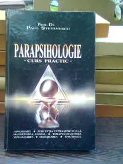 Parapsihologie - Paul Stefanescu  (curs practic)