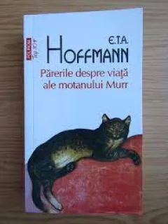 Parerile despre viata ale motanului Murr - E.T.A. Hoffmann