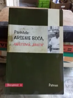 Parintele Arsenie Boca , obiectivul 'Bratu' , 2009