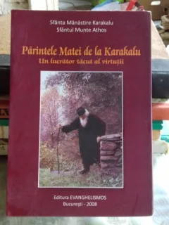 PARINTELE MATEI DE LA KARAKALU UN  LUCRATOR TACUT AL VIRTUTII