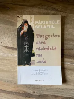 Parintele Selafil - Dragostea care niciodata nu cade
