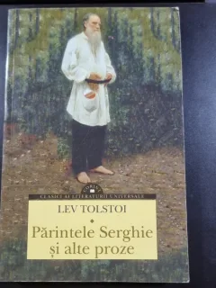 Parintele Serghie si alte proze - Lev Tolstoi