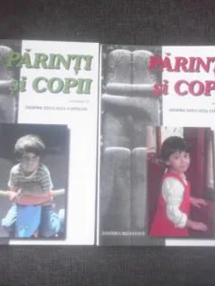 PARINTI SI COPII, DESPRE EDUCATIA COPIILOR  2 VOLUME