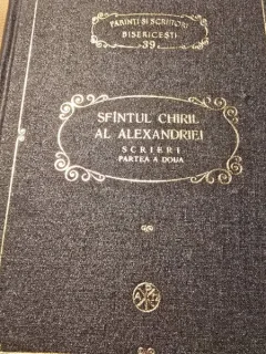 Parinti si scriitori bisericesti Vol. 30 Sfantul Chiril al Alexandriei Scrieri Partea a doua (semnatura plus o parte din dedicatia Profesorului Staniloaie)