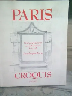 PARIS CROQUIS - JEAN JACQUES TERRIN  (CARTE IN LIMBA FRANCEZA)