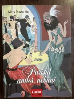 Parisul anilor nebuni - Mary McAuliffe