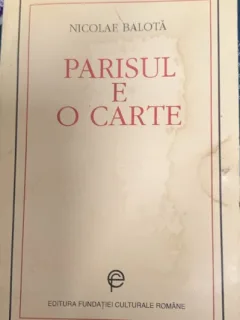PARISUL E O CARTE - NICOLAE BALOTA