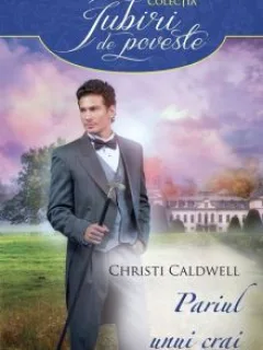 PARIUL UNUI CRAI - CHRISTI CALDWELL