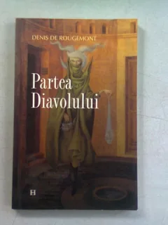 PARTEA DIAVOLULUI - DENIS DE ROUGEMONT