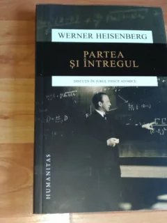 PARTEA SI INTREGUL-WERNER HEISENBERG