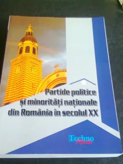 PARTIDELE POLITICE SI MINORITATILE NATIONALE DIN ROMANIA IN SECOLUL XX  VOL.5