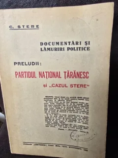 Partidul National Taranesc si Cazul Stere- Documentari si lamuriri politice - C. Stere