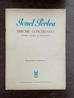 Partitura Ionel Perlea Simfonie Concertanta pentru vioara si orchestra. Reductie pentru vioara si pian