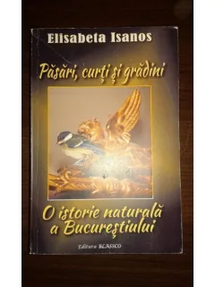 PASARI, CURTI SI GRADINI, ELISABETA ISANOS
