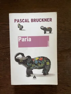 Pascal Bruckner - Paria (editura Trei, 2007)
