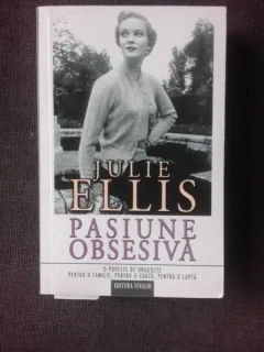 PASIUNE OBSESIVA - JULIE ELLIS