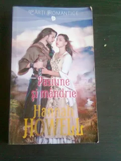 PASIUNE SI MANDRIE - HANNAH HOWELL