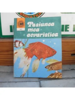 Pasiunea mea acvaristica , dr. Neculai Barabas