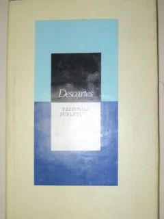 PASIUNILE SUFLETULUI - DESCARTES