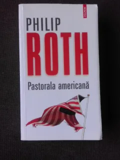 PASTORALA AMERICANA - PHILIP ROTH