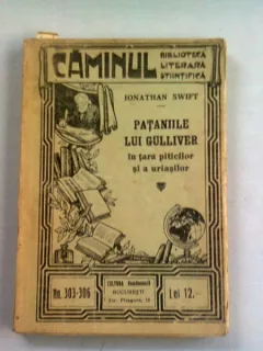 PATANIILE LUI GULLIVER IN TARA PITICILOR SI A URIASILOR - IONATHAN SWIFT