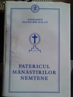 PATERICUL MANASTIRILOR NEMTENE - IOANICHIE BALAN