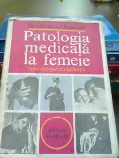 Patologia medicala la femeie - Baltaceanu Octavian