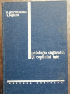 PATOLOGIA SUGARULUI SI COPILULUI MIC - M. GEORMANEANU