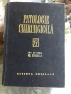 PATOLOGIE CHIRURGICALA (VOL VI) TH BURGHELIE