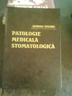 PATOLOGIE MEDICALA STOMATOLOGICA - SERBAN TOVARU