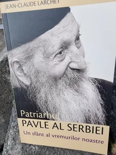 Patriarhul Pavle al Serbiei, un sfant al vremurilor noastre - Jean Claude Larchet