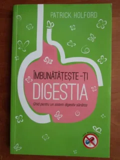 Patrick Holford - Imbunatateste-ti digestia