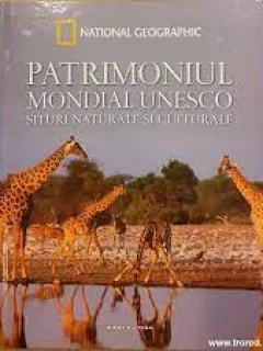 PATRIMONIUL MONDIAL UNESCO. SITURI NATURALE SI CULTURALE  vol.V