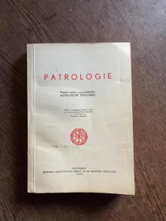 Patrologie, manual pentru uzul studentilor institutelor teologice