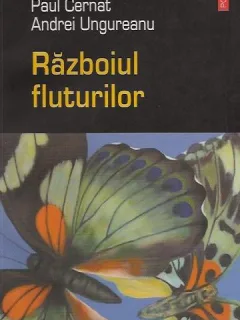 Paul Cernat, Andrei Ungureanu, Razboiul fluturilor