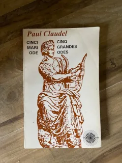 Paul Claudel - Cinci mari ode