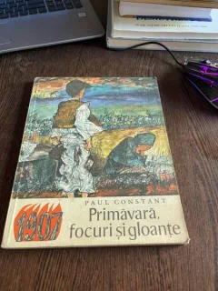 Paul Constant - Primavara, focuri si gloante (cu ilustratii de Gyorgy Mihail)