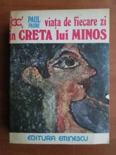 Paul Faure - Viata de fiecare zi in Creta lui Minos